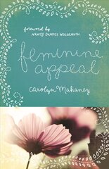 Feminine Appeal: Seven Virtues of a Godly Wife and Mother Redesign kaina ir informacija | Dvasinės knygos | pigu.lt