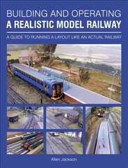 Building and Operating a Realistic Model Railway: A Guide to Running a Layout Like an Actual Railway цена и информация | Книги о питании и здоровом образе жизни | pigu.lt