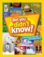 Bet You Didn't Know!: Fascinating, Far-Out, Fun-Tastic Facts! цена и информация | Книги для подростков и молодежи | pigu.lt