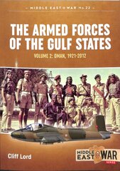 Armed Forces of the Gulf States: Volume 2. Oman, 1921-2012 цена и информация | Исторические книги | pigu.lt