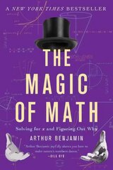 Magic of Math: Solving for x and Figuring Out Why First Trade Paper Edition kaina ir informacija | Ekonomikos knygos | pigu.lt