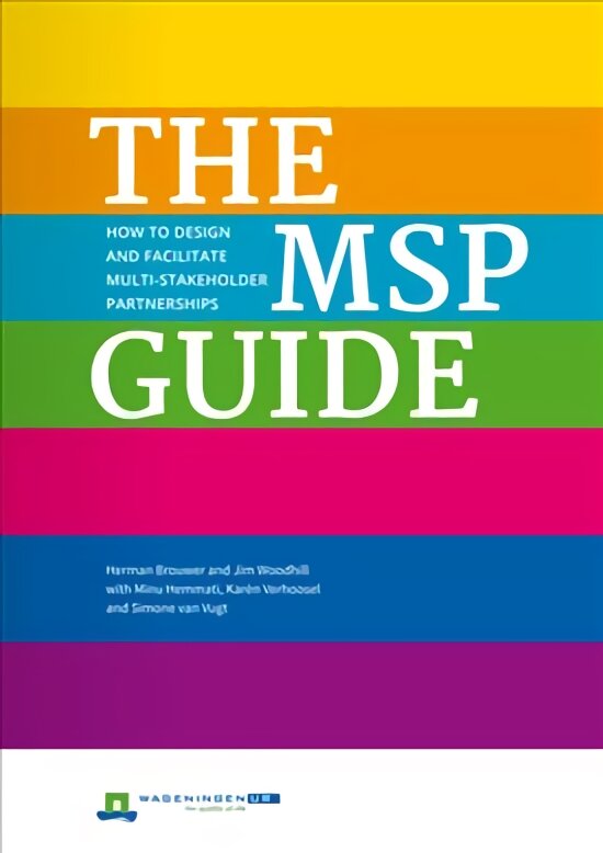 Msp Guide: How to design and facilitate multi-stakeholder partnerships цена и информация | Enciklopedijos ir žinynai | pigu.lt