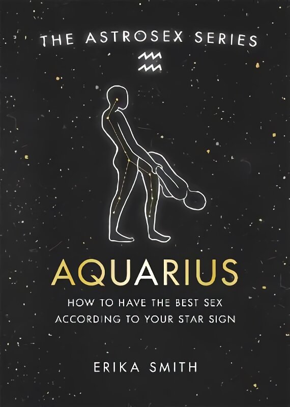 Astrosex: Aquarius: How to have the best sex according to your star sign цена и информация | Saviugdos knygos | pigu.lt