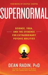 Supernormal: Science, Yoga, and the Evidence for Extraordinary Psychic Abilities kaina ir informacija | Saviugdos knygos | pigu.lt