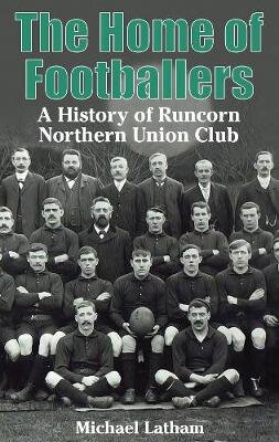 Home of footballers: a history of runcorn northern union club kaina ir informacija | Knygos apie sveiką gyvenseną ir mitybą | pigu.lt