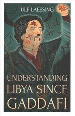 Understanding Libya Since Gaddafi kaina ir informacija | Socialinių mokslų knygos | pigu.lt