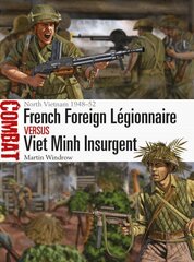 French foreign legionnaire vs viet minh insurgent: north Vietnam 1948-52 kaina ir informacija | Istorinės knygos | pigu.lt