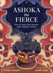 Ashoka the fierce: how an angry prince became India's emperor of peace kaina ir informacija | Knygos paaugliams ir jaunimui | pigu.lt