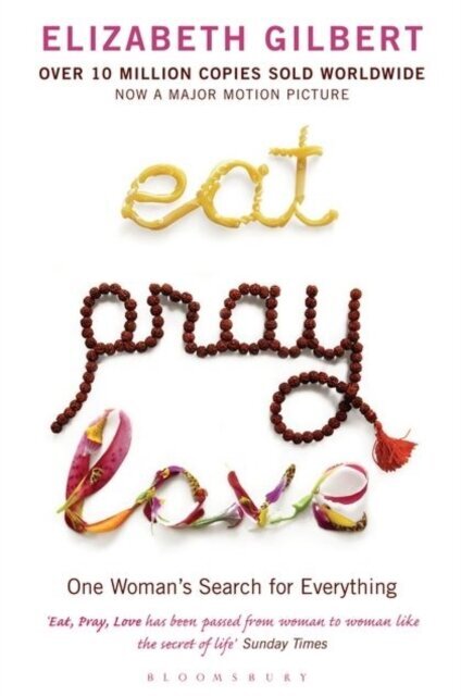 Eat, Pray, Love : One Woman's Search for Everything kaina ir informacija | Romanai | pigu.lt