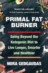 Primal Fat Burner: Going Beyond the Ketogenic Diet to Live Longer, Smarter and Healthier Main kaina ir informacija | Saviugdos knygos | pigu.lt