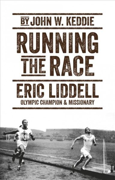 Running the race: Eric Liddell - olympic champion and missionary kaina ir informacija | Biografijos, autobiografijos, memuarai | pigu.lt