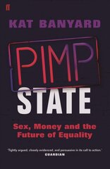 Pimp State: Sex, Money and the Future of Equality Main цена и информация | Книги по социальным наукам | pigu.lt