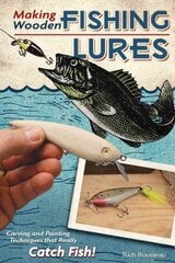 Making Wooden Fishing Lures: Carving and Painting Techniques that Really Catch Fish цена и информация | Книги о питании и здоровом образе жизни | pigu.lt