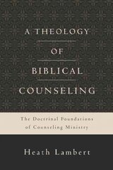 Theology of biblical counseling kaina ir informacija | Dvasinės knygos | pigu.lt