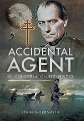Accidental agent: behind enemy lines with the French resistance kaina ir informacija | Istorinės knygos | pigu.lt