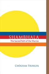 Shambhala: The Sacred Path of the Warrior: The Sacred Path of the Warrior Abridged edition цена и информация | Духовная литература | pigu.lt