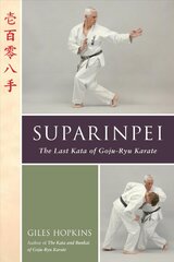 Suparinpei: The Last Kata of Goju-Ryu Karate цена и информация | Книги о питании и здоровом образе жизни | pigu.lt