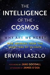 Intelligence of the Cosmos: Why Are We Here? New Answers from the Frontiers of Science цена и информация | Книги по экономике | pigu.lt