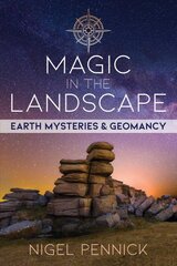 Magic in the Landscape: Earth Mysteries and Geomancy цена и информация | Самоучители | pigu.lt