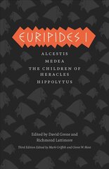 Euripides I: Alcestis, Medea, The Children of Heracles, Hippolytus 3rd Revised edition kaina ir informacija | Apsakymai, novelės | pigu.lt