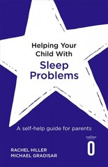 Helping Your Child with Sleep Problems: A self-help guide for parents цена и информация | Самоучители | pigu.lt