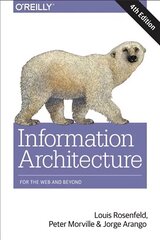 Information Architecture, 4e: Designing for the Web and Beyond 4th Revised edition цена и информация | Книги по экономике | pigu.lt