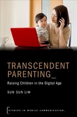 Transcendent Parenting: Raising Children in the Digital Age цена и информация | Книги о воспитании детей | pigu.lt