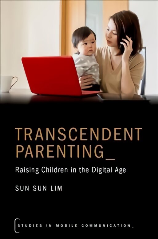 Transcendent Parenting: Raising Children in the Digital Age цена и информация | Knygos apie vaikų auklėjimą | pigu.lt