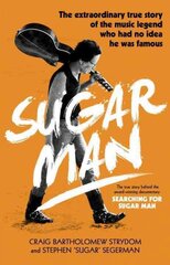 Sugar man: the life, death and resurrection of sixto Rodriguez kaina ir informacija | Biografijos, autobiografijos, memuarai | pigu.lt