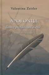 Apolonija. Laimę pražudžiusi diena цена и информация | Романы | pigu.lt