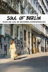 Soul of Berlin: A Guide to 30 Exceptional Experiences kaina ir informacija | Kelionių vadovai, aprašymai | pigu.lt