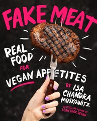 Fake Meat: Real Food for Vegan Appetites цена и информация | Книги рецептов | pigu.lt