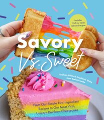 Savory vs. Sweet: From Our Simple Two-Ingredient Recipes to Our Most Viral Rainbow Unicorn Cheesecake kaina ir informacija | Receptų knygos | pigu.lt