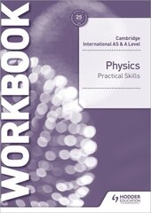 Cambridge international AS & A level physics practical skills workbook kaina ir informacija | Ekonomikos knygos | pigu.lt