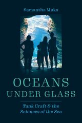 Oceans under Glass: Tank Craft and the Sciences of the Sea цена и информация | Энциклопедии, справочники | pigu.lt