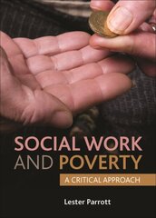 Social Work and Poverty: A Critical Approach kaina ir informacija | Socialinių mokslų knygos | pigu.lt