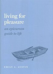 Living for Pleasure: An Epicurean Guide to Life цена и информация | Самоучители | pigu.lt