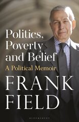 Politics, Poverty and Belief: A Political Memoir цена и информация | Биографии, автобиографии, мемуары | pigu.lt