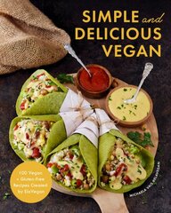 Simple and Delicious Vegan: 100 Vegan and Gluten-Free Recipes Created by ElaVegan (Vegetarian, Plant Based Cookbook) цена и информация | Книги рецептов | pigu.lt