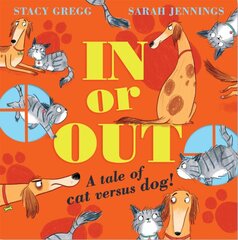 In or out: a tale of cat versus dog kaina ir informacija | Knygos mažiesiems | pigu.lt