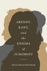 Arendt, Kant, and the Enigma of judgment kaina ir informacija | Istorinės knygos | pigu.lt