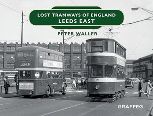 Lost Tramways of England: Leeds East цена и информация | Исторические книги | pigu.lt