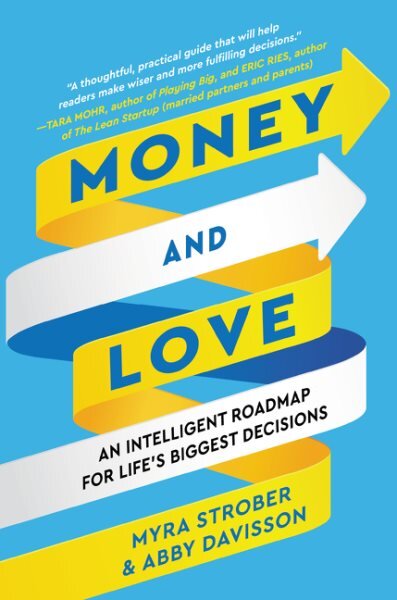 Money and Love: An Intelligent Roadmap for Life's Biggest Decisions kaina ir informacija | Ekonomikos knygos | pigu.lt