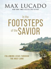 In the footsteps of the savior: following Jesus through the holy land kaina ir informacija | Dvasinės knygos | pigu.lt
