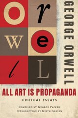 All art is propaganda: critical essays kaina ir informacija | Poezija | pigu.lt