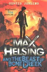 Max Helsing and the Beast of Bone Creek: Book 2, Book 2 цена и информация | Книги для подростков и молодежи | pigu.lt