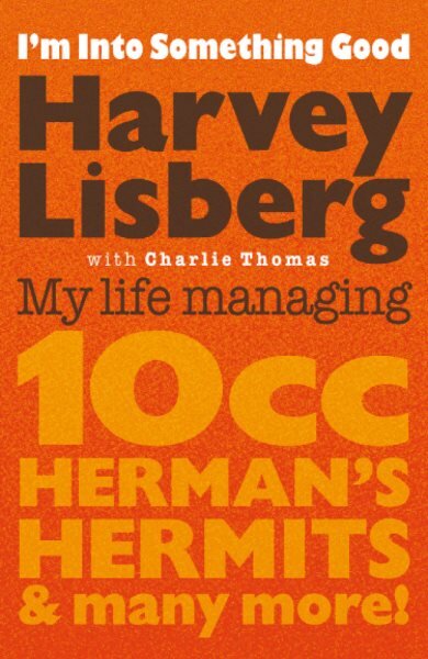 I'm into something good: my life managing 10cc, Herman's hermits & many more! kaina ir informacija | Biografijos, autobiografijos, memuarai | pigu.lt