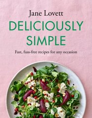 Deliciously Simple: Fast, fuss-free recipes for any occasion цена и информация | Книги рецептов | pigu.lt