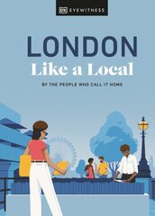 London Like a Local: By the People Who Call It Home цена и информация | Путеводители, путешествия | pigu.lt