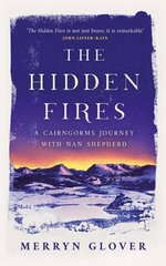 Hidden fires: a cairngorms journey with Nan Shepherd kaina ir informacija | Knygos apie sveiką gyvenseną ir mitybą | pigu.lt